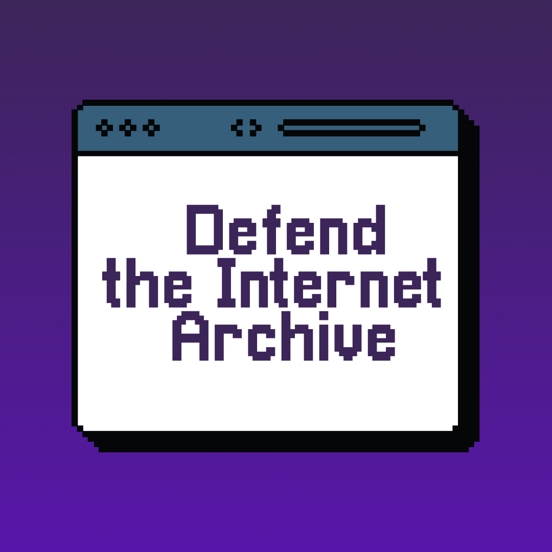 Defend The Internet Archive!